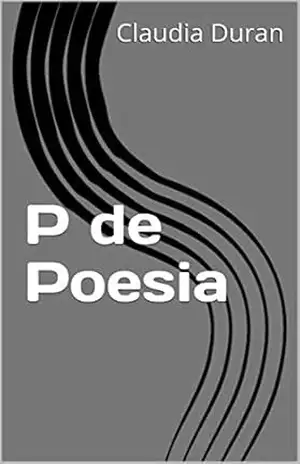 P de Poesia – Claudia Duran