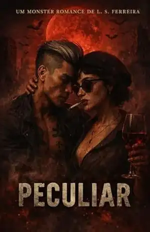 P E C U L I A R | UM MONSTER ROMANCE (IMORTAIS) – Letícia S. Ferreira