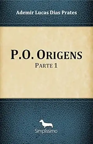P.O. Origens: Parte 1 – Ademir Lucas Dias Prates
