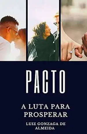 PACTO: A LUTA PARA PROSPERAR – LUIZ GONZAGA DE ALMEIDA