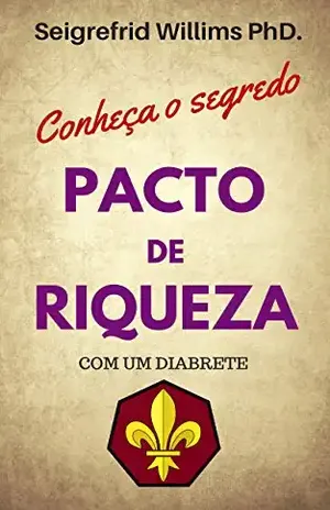 Pacto de Riqueza com um Diabrete (Magia Financeira) – Seigrefrid Willims