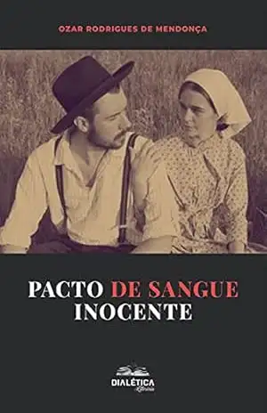 Pacto de sangue inocente – Ozar Rodrigues de Mendonça