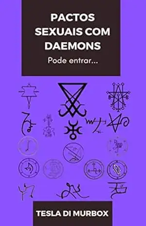 Pactos Sexuais com Daemons: Sugestões a usar no “Grimorium Verum; Carpe Nicrum” e no “Grimoire Goétia” (Coleção Grimorium Verum Carpe Nicrum Livro 5) – Tesla di Murbox