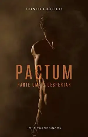Pactum: O Despertar (O Pacto Livro 1) - Lola Throbbincok