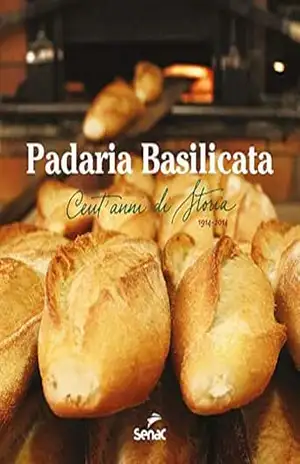 Padaria Basilicata: cent’anni di storia, 1914–2014 – Cheila Vargas