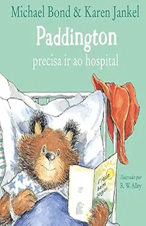 Paddington precisa ir ao hospital – Michael Bond