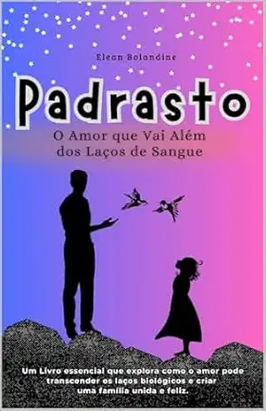 Padrasto: O Amor que Vai Além dos Laços de Sangue – Elean  Bolandine