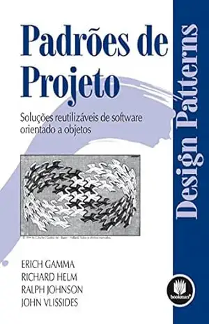 Padrões de Projetos: Soluções Reutilizáveis de Software Orientados a Objetos - Erich Gamma