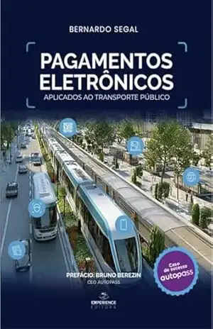Pagamentos Eletrônicos Aplicados ao Transporte Público - Bernardo Segal