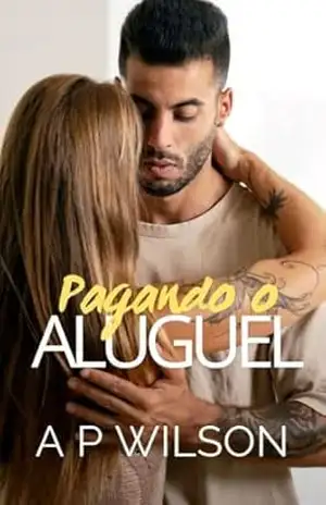 Pagando o Aluguel (Contos Indecentes (Avulsos) Livro 11) – A P Wilson