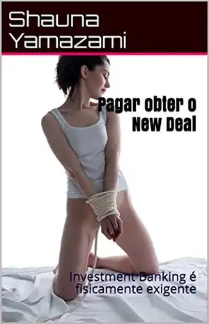 Pagar obter o New Deal: Investment Banking é fisicamente exigente - Shauna Yamazami
