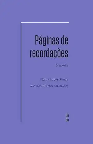 Páginas de recordações: Memórias – Floriza Barboza Ferraz