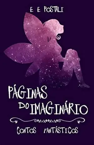 Páginas do Imaginário: Contos Fantásticos – Evelyn Postali