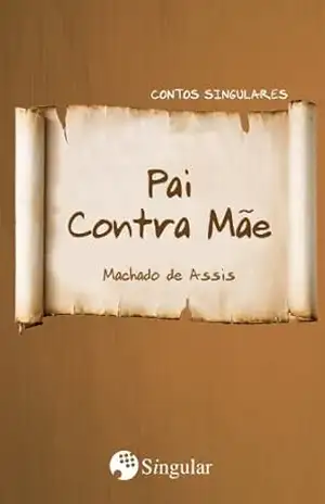 Pai contra mãe – Machado de Assis