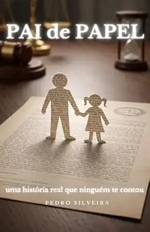 Pai de Papel: Uma história real que ninguém te contou – Pedro Silveira