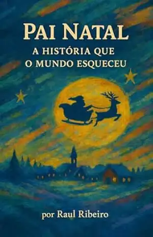Pai Natal A História QUE O Mundo Esqueceu - Raul Ribeiro