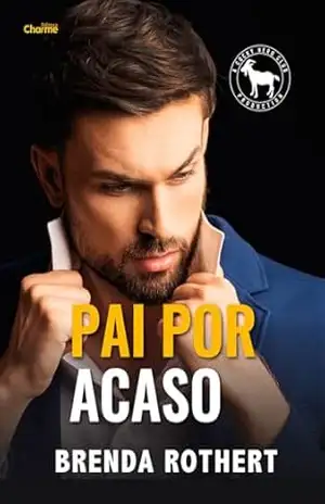 Pai por acaso (Cocky Hero Club – Versão Português Brasil Livro 10) – Brenda Rothert