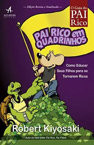 Pai Rico em Quadrinhos – Robert Kiyosaki Pai Rico em Quadrinhos – Robert Kiyosaki