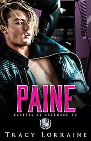 Paine: Romance de Ensino Médio Enemies to Lovers (Garotos de Rosewood Livro 2) – Tracy Lorraine