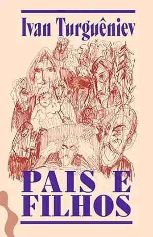 Pais e filhos – Ivan Turguêniev