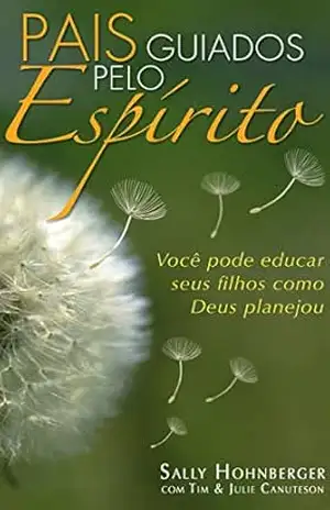 Pais Guiados Pelo Espírito – Tim Canuteson