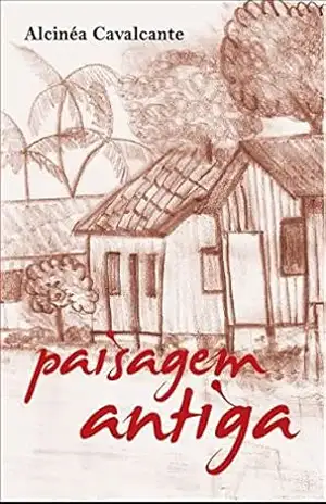 PAISAGEM ANTIGA (2012) - ALCINÉA CAVALCANTE