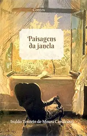 Paisagens da Janela - INALDO TENÓRIO DE MOURA CAVALCANTI
