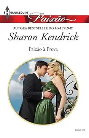 Paixão à Prova (Harlequin Jessica Especial Livro 423) – Sharon Kendrick