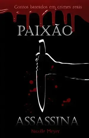 Paixão Assassina – Contos – Nicolle Meyer