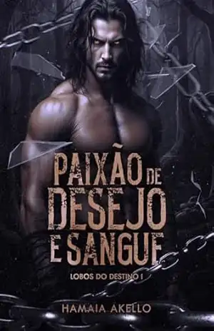 Paixão de Desejo e Sangue: Lobos do Destino I – Hamaia  Akello