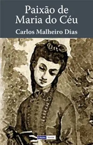 Paixão de Maria do Céu – Carlos Malheiro Dias