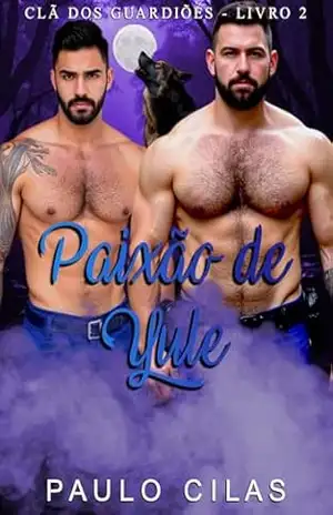 Paixão de Yule (Clã dos Guardiões Livro 2) – Paulo Cilas
