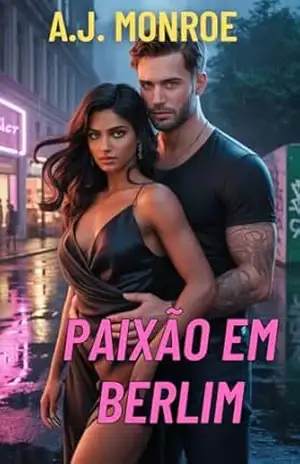 Paixão em Berlim – A.J. MONROE