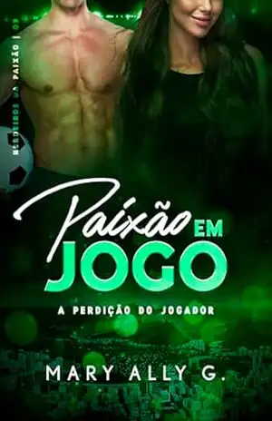 Paixão em Jogo: A Perdição do Jogador (Herdeiros da Paixão) – Mary  Ally G
