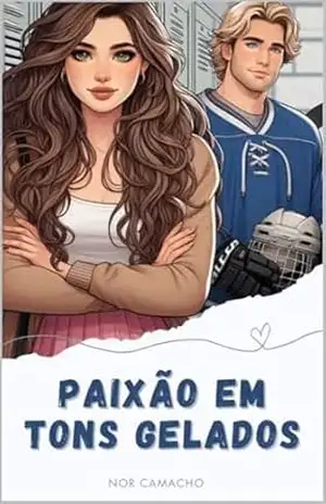 Paixão em tons gelados (Paixão em tons diversos Livro 1) – Nor Camacho