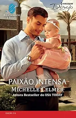 Paixão Intensa (Harlequin Desejo Livro 210) – Michelle Celmer