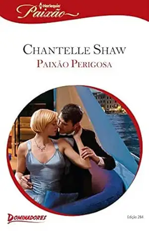 Paixão Perigosa (Harlequin Jessica Especial Livro 284) – Chantelle Shaw