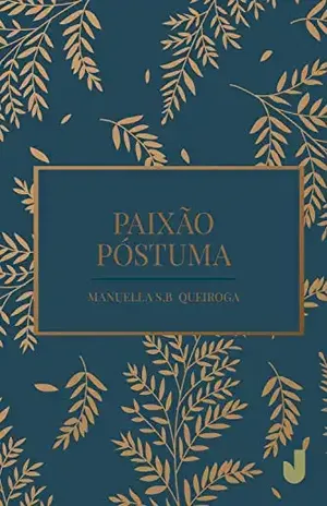 Paixão póstuma – Manuella S. B. Queiroga