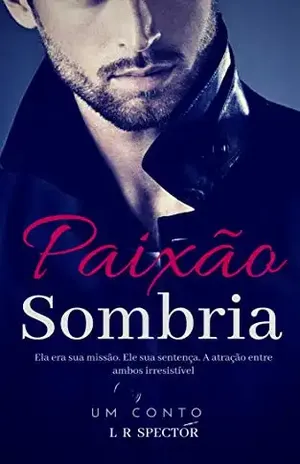Paixão Sombria – L R Spector