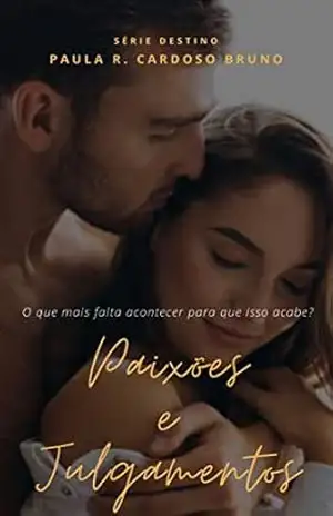 Paixões e Julgamentos: Série Destino Vol. 4 – Paula R. Cardoso Bruno