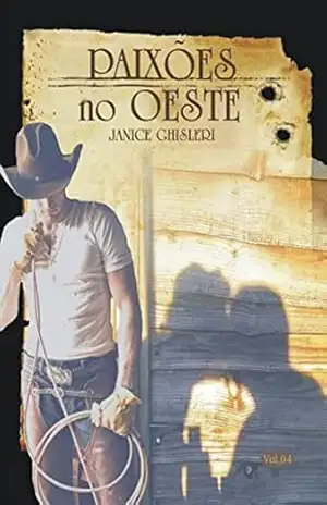 Paixões no Oeste – Vol 4 – Janice Ghisleri