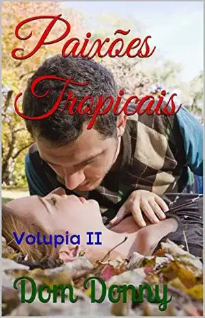 Paixões Tropicais: Volupia II (Volúpia Livro 2) – Dom Donny