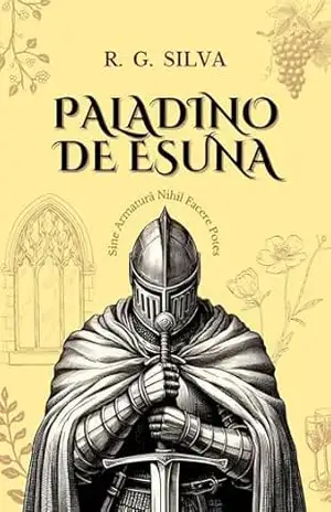 Paladino de Esuna: Sine Armaturā Nihil Facere Potes - R. G.  Silva