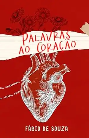 Palavras ao coração: Versos que envolvem a alma – Fábio de Souza