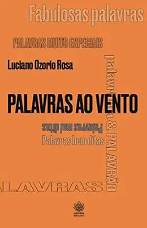 Palavras Ao Vento: Ensaios sobre a Palavra – Luciano Ozorio Rosa
