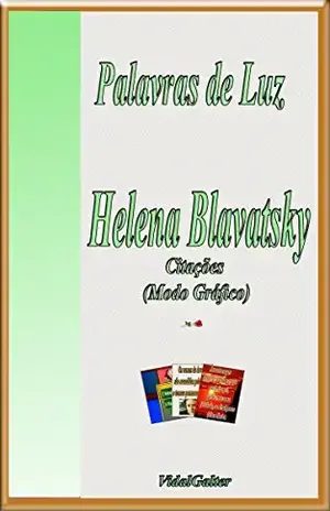 Palavras de Luz: Helena Blavatsky – Vidal Galter
