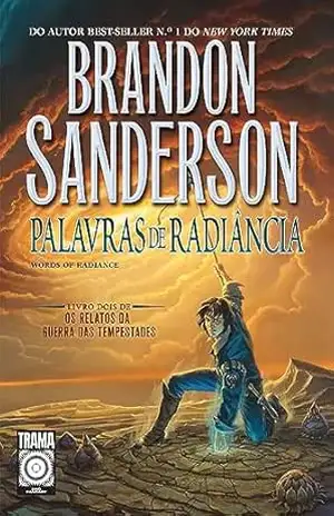 Palavras de Radiância: Livro 2 (Os Relatos da Guerra das Tempestades) – Brandon Sanderson