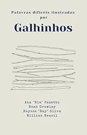 PALAVRAS DIFÍCEIS ILUSTRADAS POR GALHINHOS – ANA “BIA”  PAZETTO