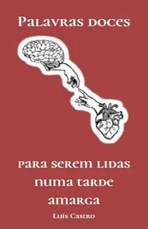 PALAVRAS DOCES PARA SEREM LIDAS NUMA TARDE AMARGA – LUIS GUILHERME CASTRO