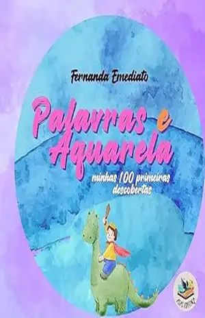 Palavras e aquarela: minhas 100 primeiras descobertas (Coleção Aquarela Livro 1) – Fernanda Emediato